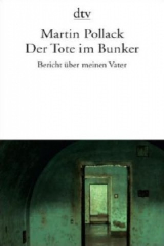 Könyv Der Tote im Bunker Martin Pollack
