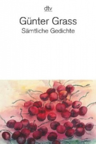 Kniha Samtliche Gedichte 1956-2007 Günter Grass