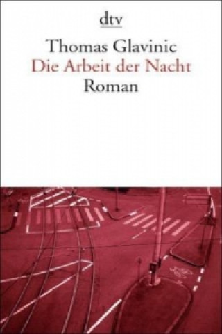 Buch Die Arbeit der Nacht Thomas Glavinic