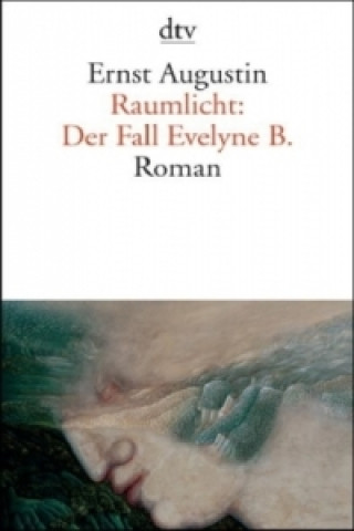 Könyv Raumlicht: Der Fall Evelyne B. Ernst Augustin