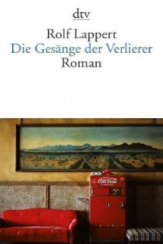 Livre Die Gesänge der Verlierer Rolf Lappert