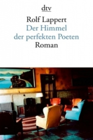 Kniha Der Himmel der perfekten Poeten Rolf Lappert