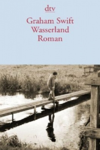 Könyv Wasserland Graham Swift