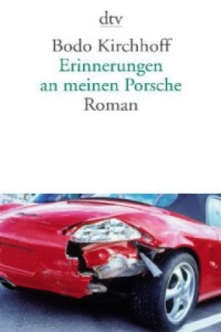 Könyv Erinnerungen an meinen Porsche Bodo Kirchhoff