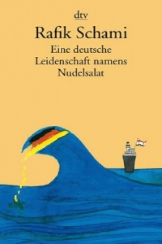 Könyv Eine deutsche Leidenschaft namens Nudelsalat Rafik Schami