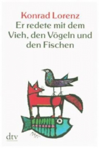 Kniha Er redete mit dem Vieh, den Vögeln und den Fischen Konrad Lorenz