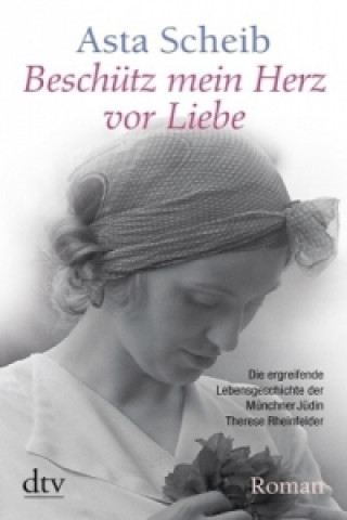 Книга Beschütz mein Herz vor Liebe Asta Scheib