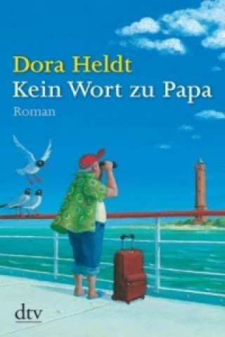 Kniha Kein Wort zu Papa Dora Heldt