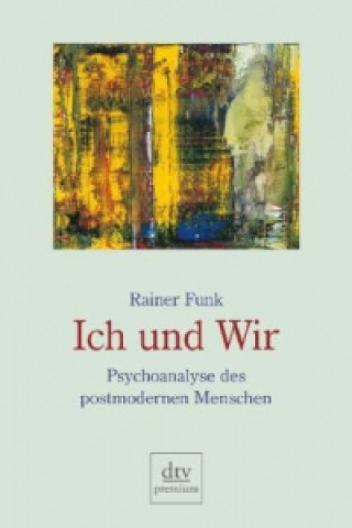 Kniha Ich und Wir Rainer Funk