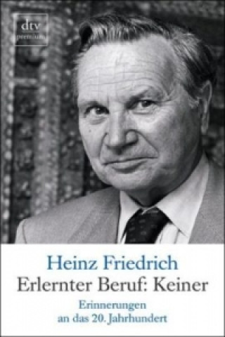 Kniha Erlernter Beruf: Keiner Heinz Friedrich
