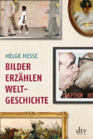 Carte Bilder erzählen Weltgeschichte Helge Hesse