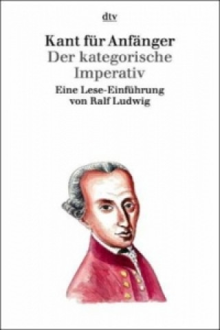 Könyv Kant für Anfänger, Der kategorische Imperativ Ralf Ludwig