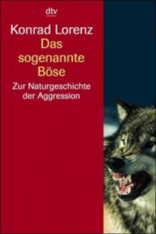 Kniha Das sogenannte Böse Konrad Lorenz