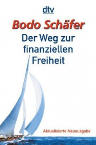 Könyv Der Weg zur finanziellen Freiheit Bodo Schäfer
