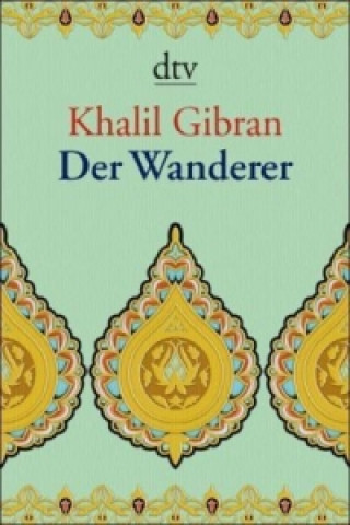 Kniha Der Wanderer Khalil Gibran