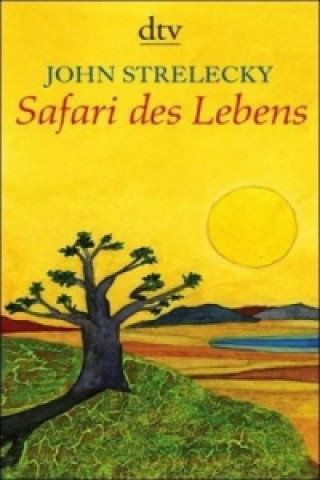 Kniha Safari des Lebens John Strelecky