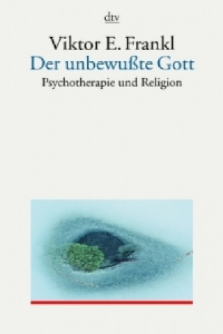 Kniha Der unbewußte Gott Viktor E. Frankl