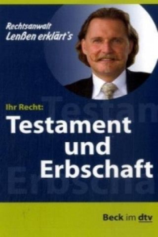 Könyv Ihr Recht: Testament und Erbschaft Ihr Recht: Testament und Erbschaft Ingo Lenßen