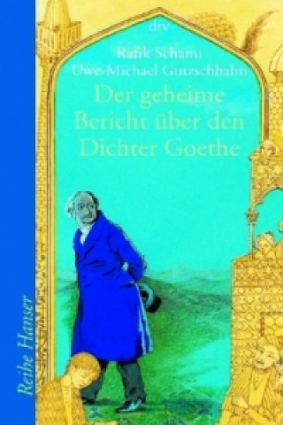 Książka Der geheime Bericht über den Dichter Goethe, der eine Prüfung auf einer arabischen Insel bestand Rafik Schami