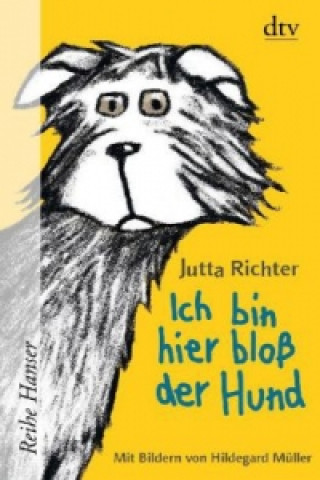 Kniha Ich bin hier bloß der Hund Jutta Richter