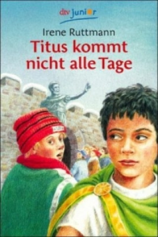 Kniha Titus kommt nicht alle Tage Irene Ruttmann