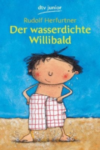 Kniha Der wasserdichte Willibald Rudolf Herfurtner