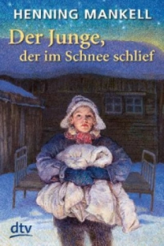 Könyv Der Junge, der im Schnee schlief Henning Mankell