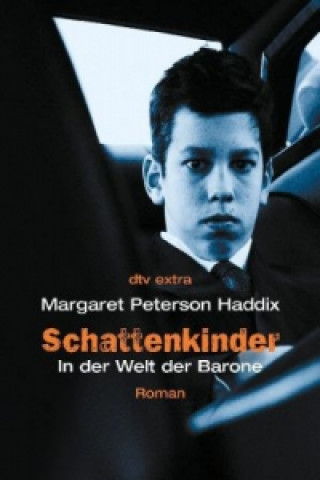 Kniha Schattenkinder, In der Welt der Barone Margaret Peterson Haddix