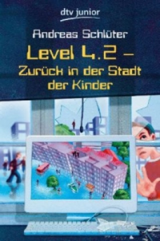 Kniha Level 4.2, Zurück in der Stadt der Kinder Andreas Schlüter