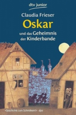Könyv Oskar und das Geheimnis der Kinderbande Claudia Frieser