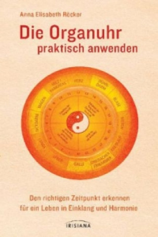 Carte Die Organuhr praktisch anwenden Anna E. Röcker