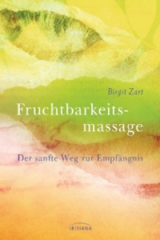 Kniha Fruchtbarkeitsmassage Birgit Zart
