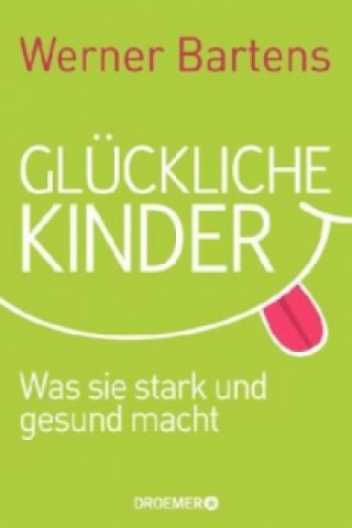 Könyv Glückliche Kinder Werner Bartens