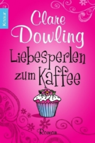 Kniha Liebesperlen zum Kaffee Clare Dowling
