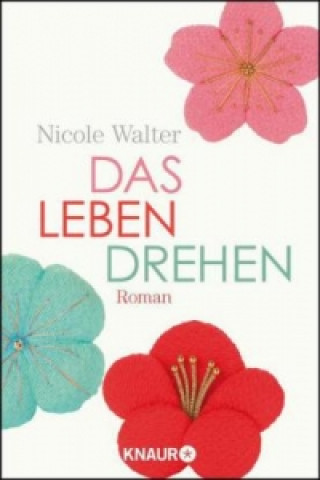 Книга Das Leben drehen Nicole Walter