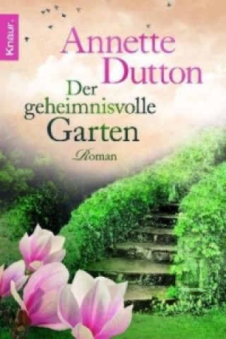 Könyv Der geheimnisvolle Garten Annette Dutton