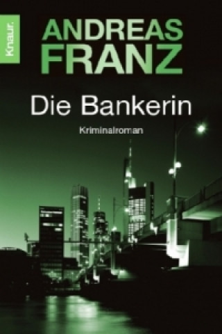 Kniha Die Bankerin Andreas Franz