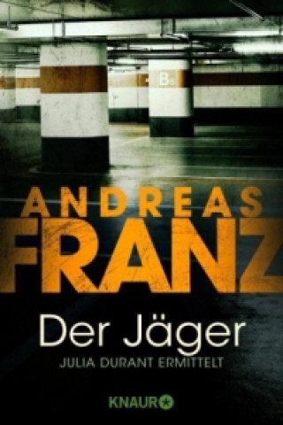 Kniha Der Jäger Andreas Franz