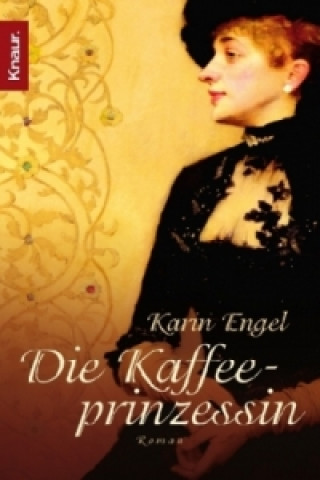 Kniha Die Kaffeeprinzessin Karin Engel