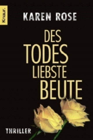 Kniha Des Todes liebste Beute Karen Rose