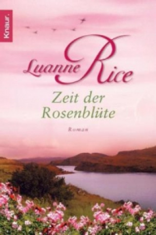 Kniha Zeit der Rosenblüte Luanne Rice