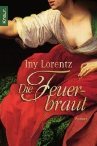 Könyv Die Feuerbraut Iny Lorentz