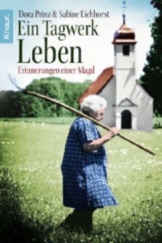 Книга Ein Tagwerk Leben Dora Prinz
