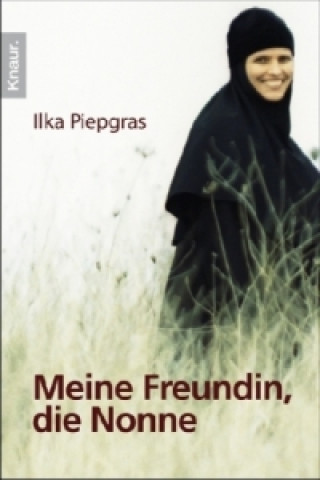 Buch Meine Freundin, die Nonne Ilka Piepgras