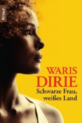 Kniha Schwarze Frau, weißes Land Waris Dirie