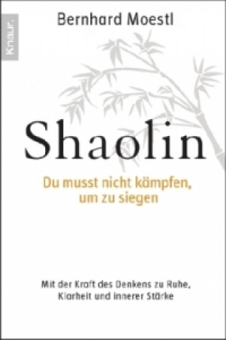 Könyv Shaolin Bernhard Moestl