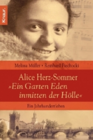 Kniha Alice Herz-Sommer - "Ein Garten Eden inmitten der Hölle" Melissa Müller