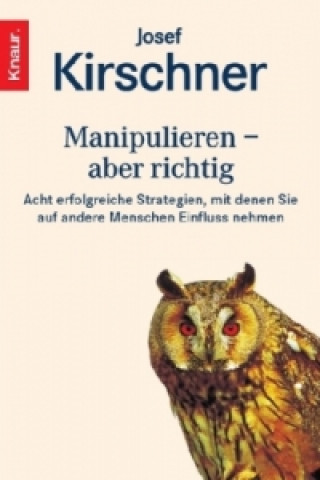 Livre Manipulieren, aber richtig Josef Kirschner