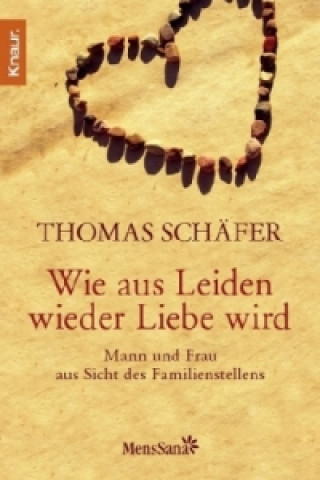 Książka Wie aus Leiden wieder Liebe wird Thomas Schäfer