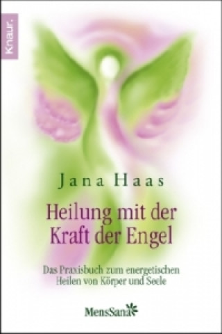 Kniha Heilung mit der Kraft der Engel Jana Haas